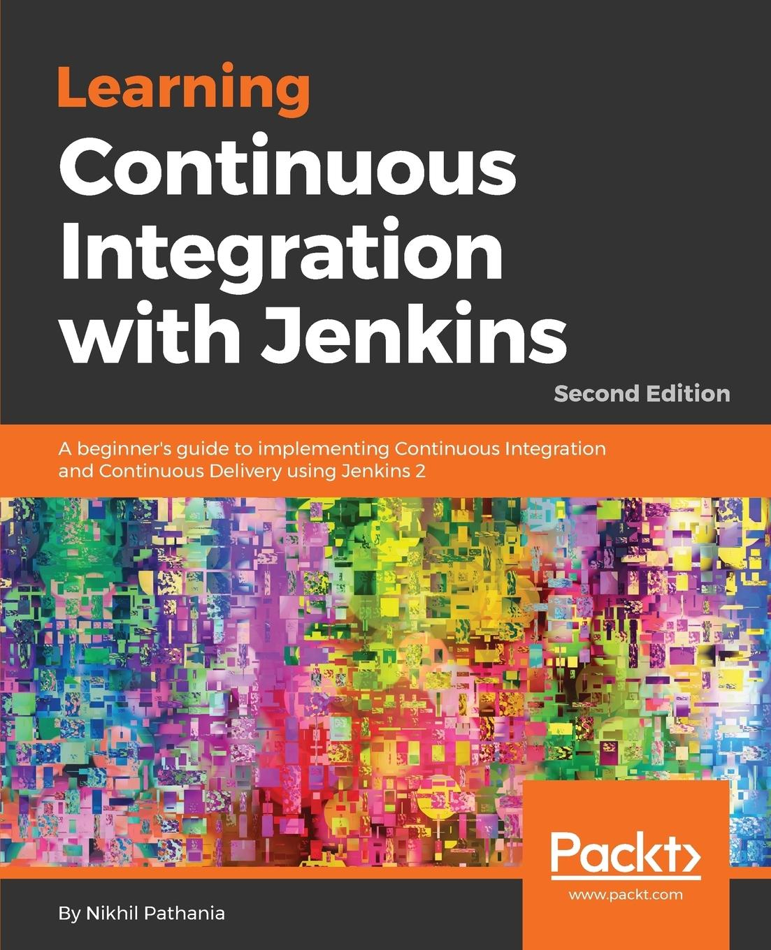 Learning Continuous Integration with Jenkins - Second Edition