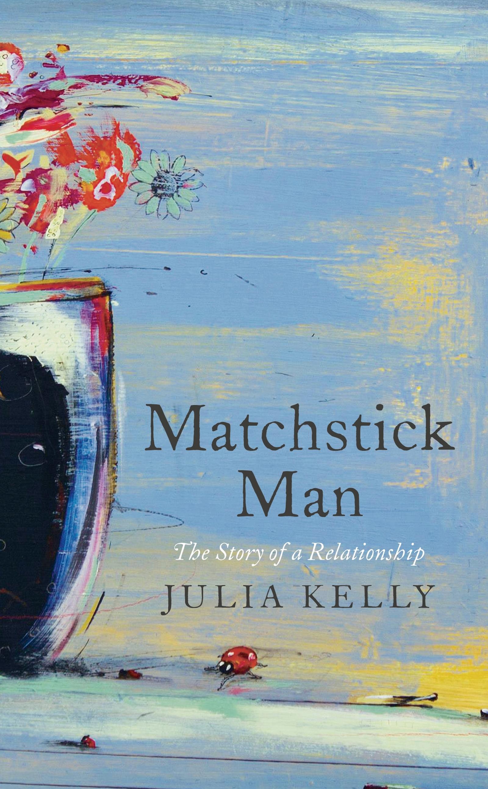 Matchstick Man: The Story of a Relationship