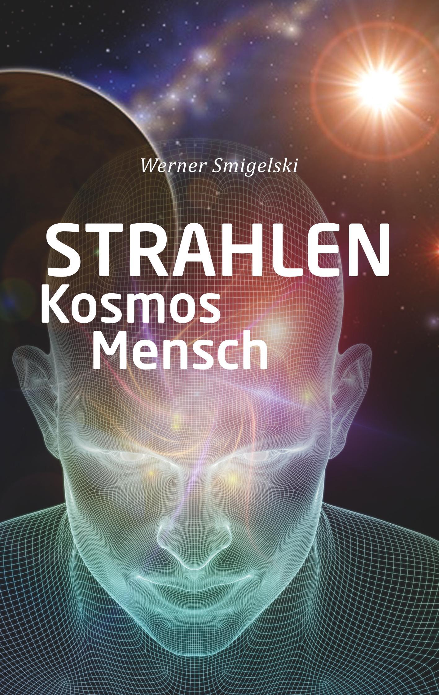 Strahlen, Kosmos, Mensch