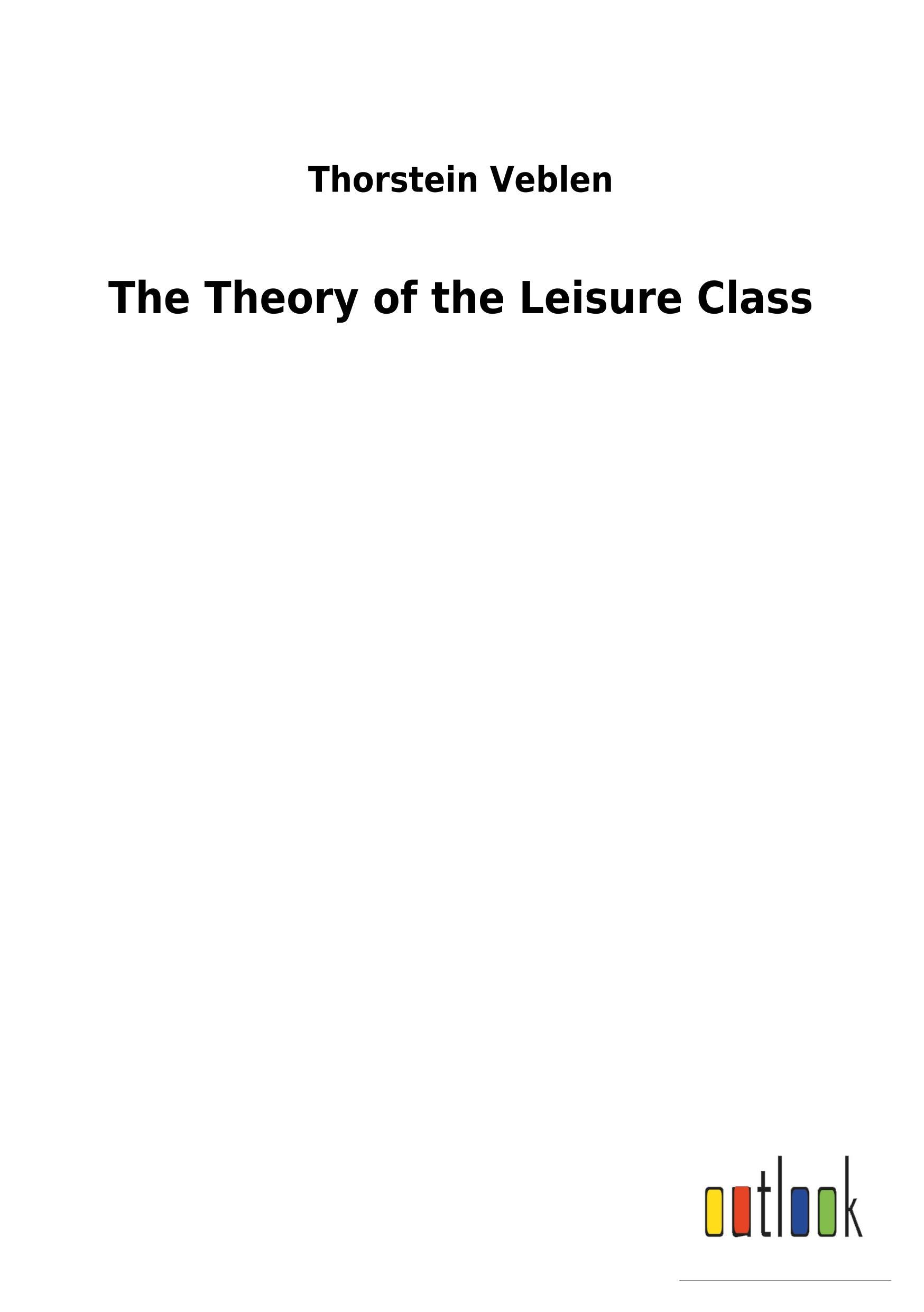 The Theory of the Leisure Class