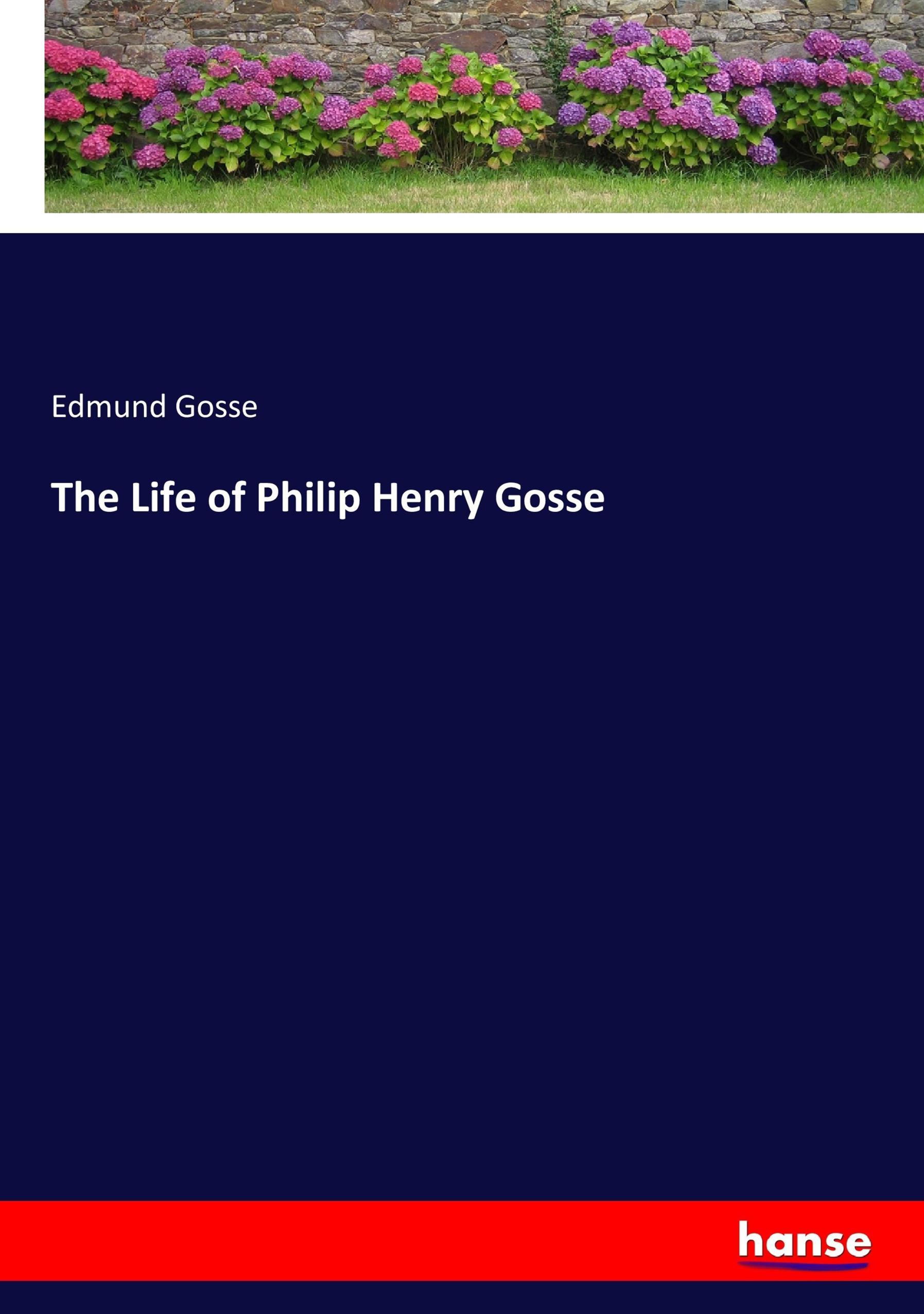 The Life of Philip Henry Gosse