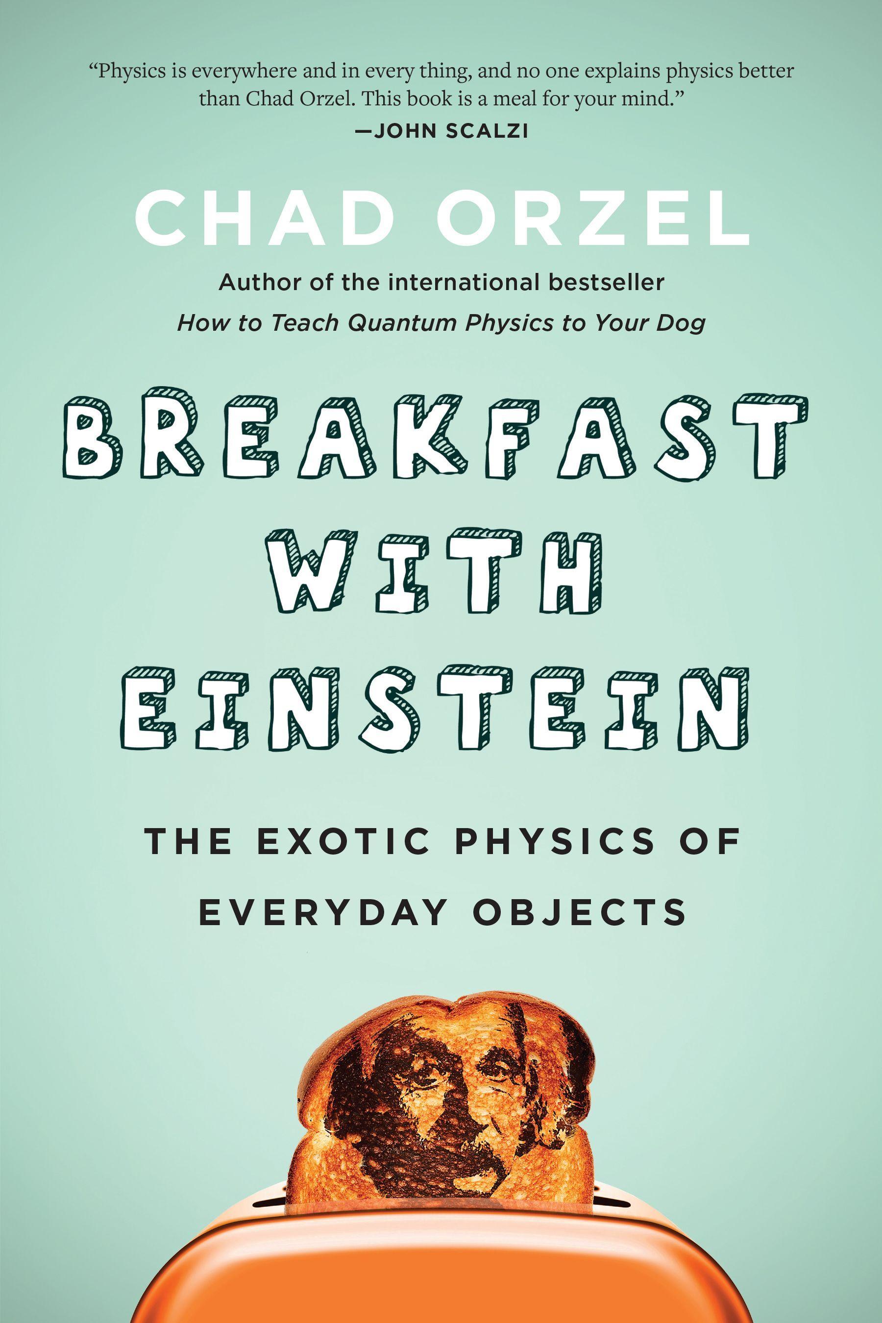 Breakfast with Einstein: The Exotic Physics of Everyday Objects