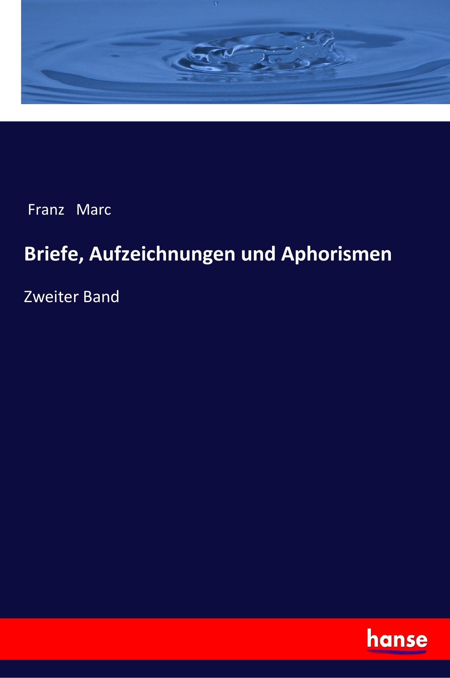 Briefe, Aufzeichnungen und Aphorismen