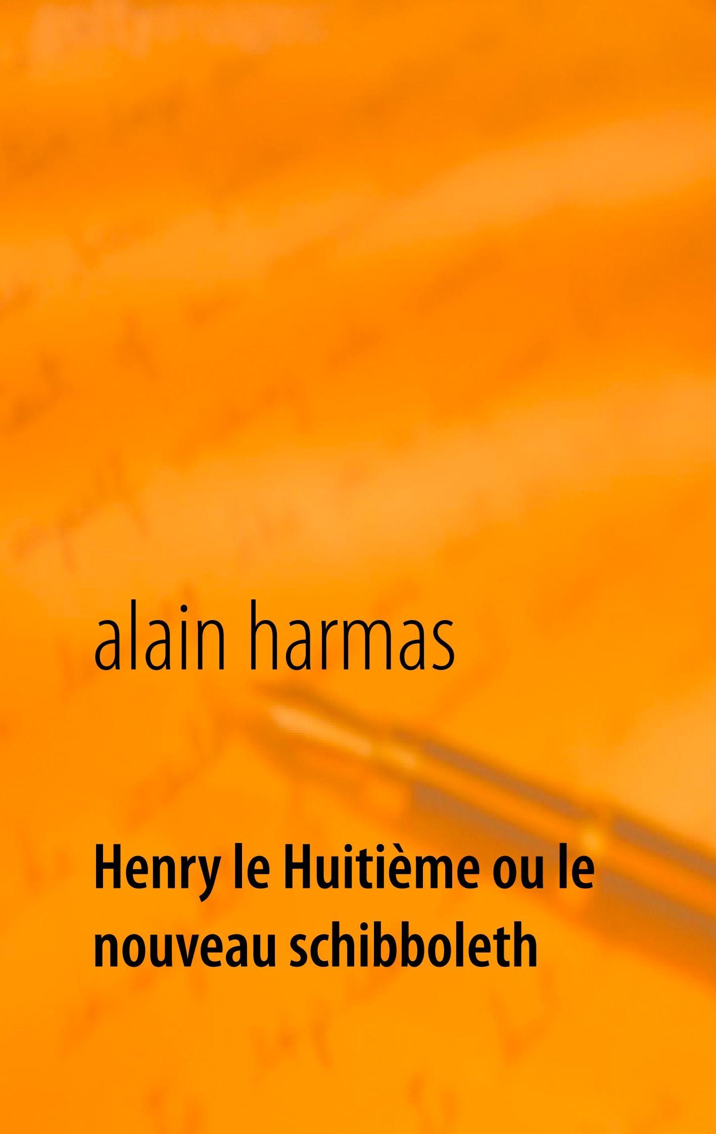 Henry le Huitième ou le nouveau schibboleth