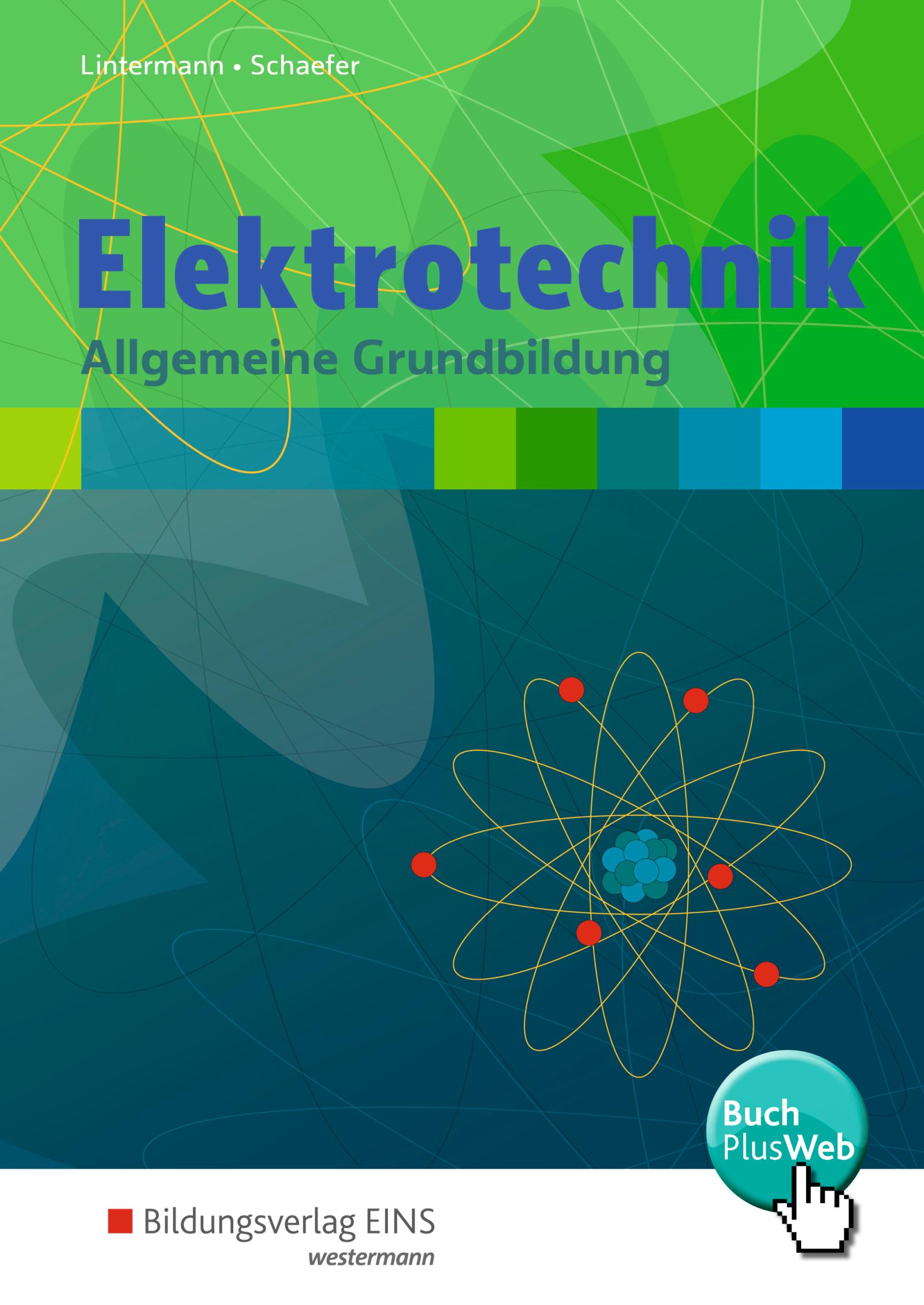 Elektrotechnik. Allgemeine Grundbildung: Schulbuch