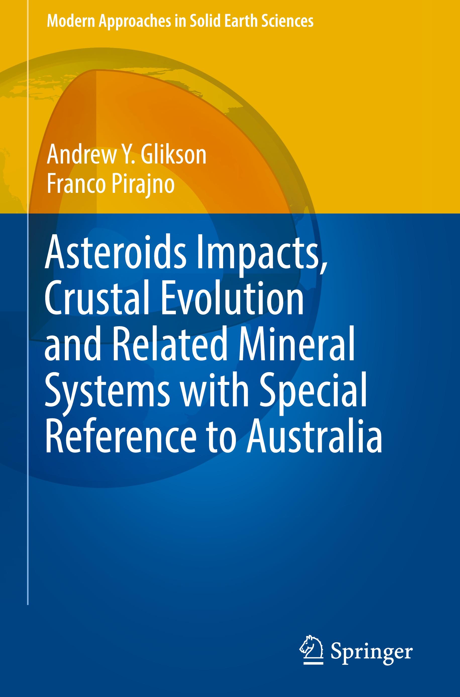 Asteroids Impacts, Crustal Evolution and Related Mineral Systems with Special Reference to Australia