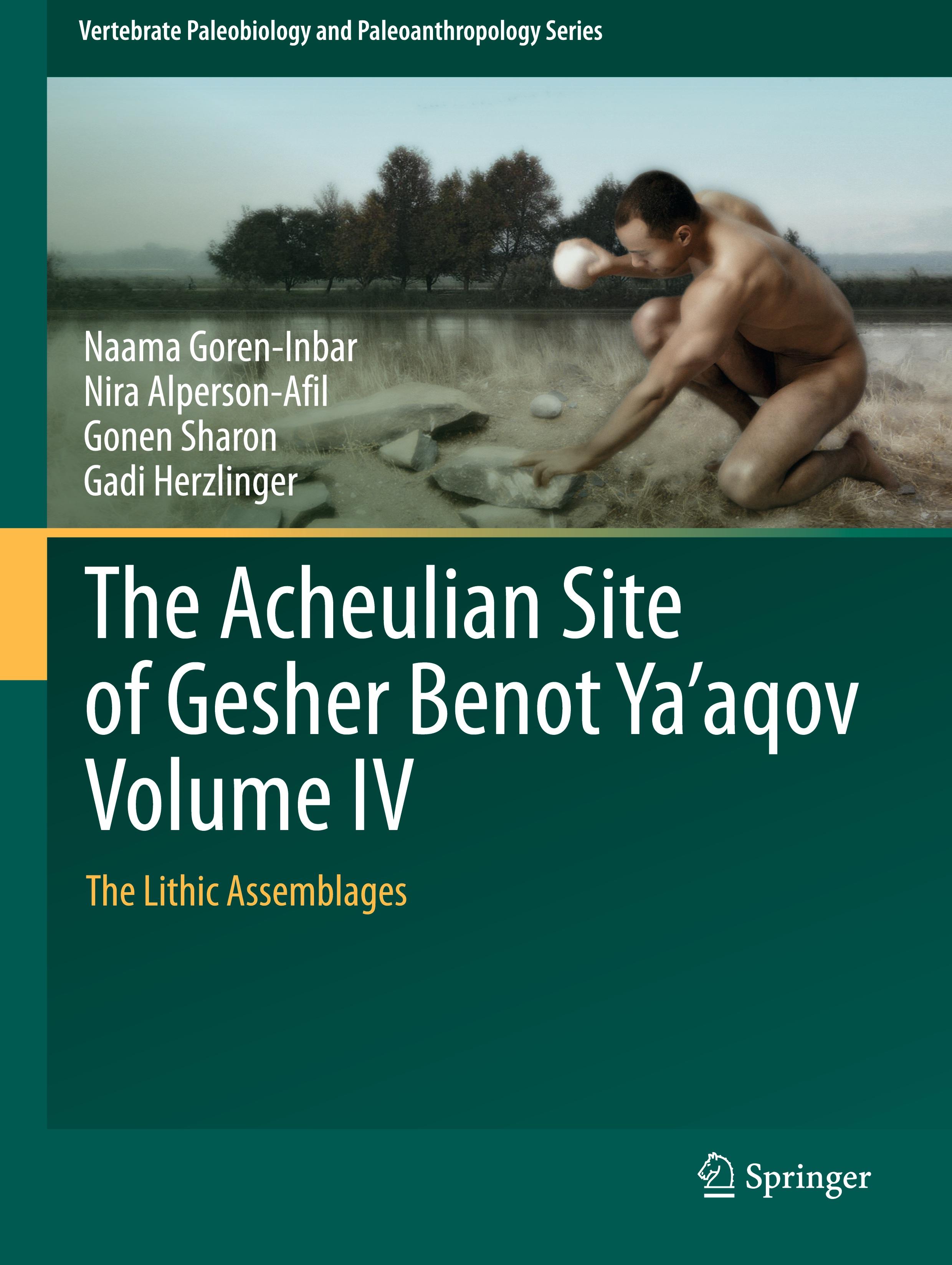 The Acheulian Site of Gesher Benot Ya¿aqov Volume IV