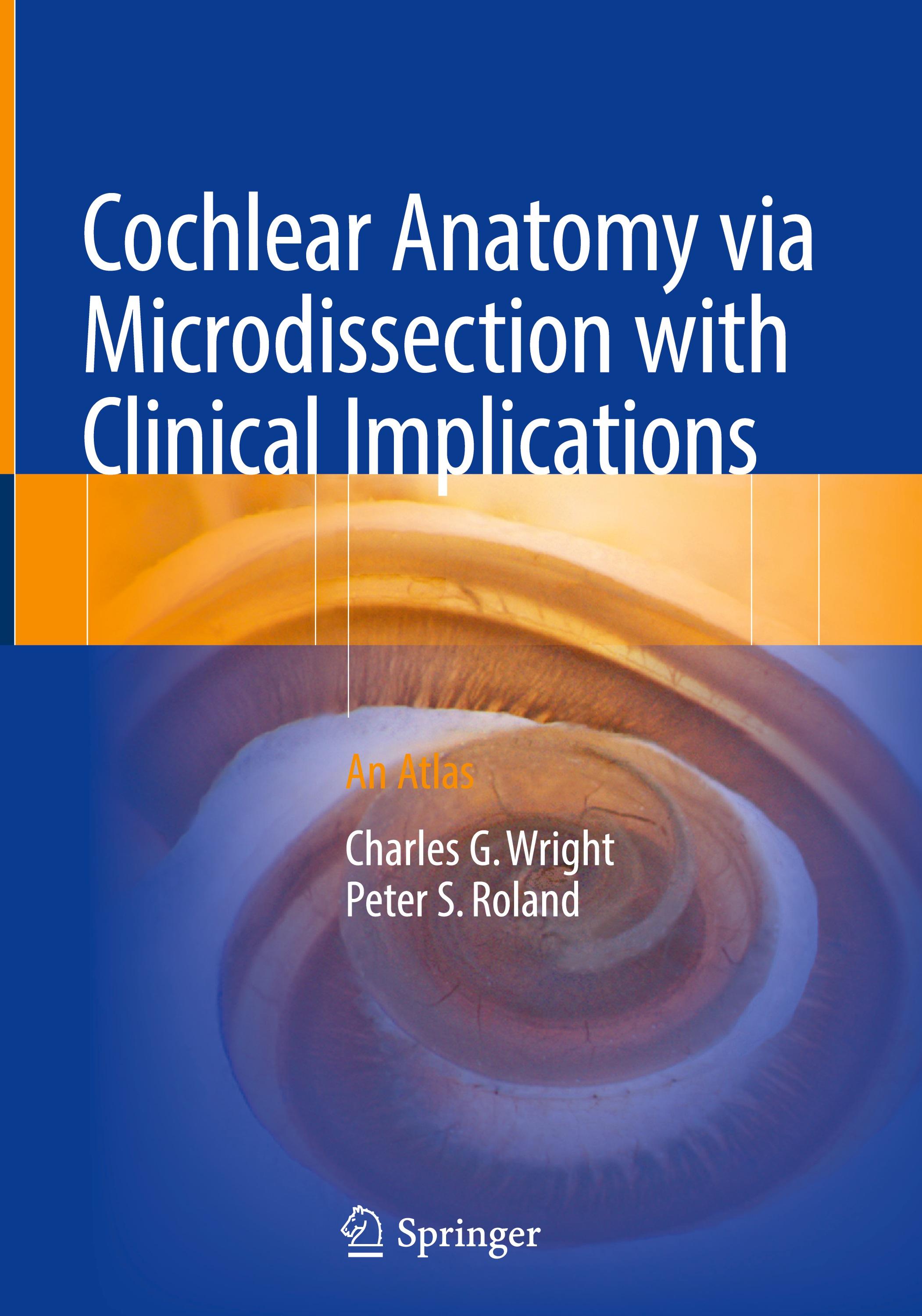 Cochlear Anatomy via Microdissection with Clinical Implications