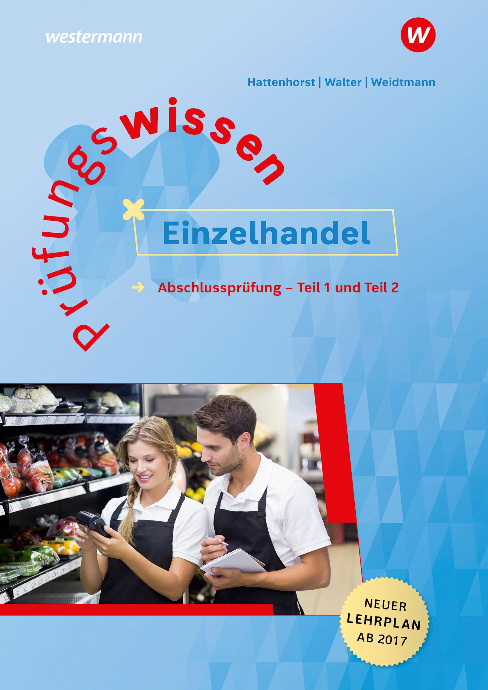 Prüfungswissen Einzelhandel. Abschlussprüfung Teil 1 und 2