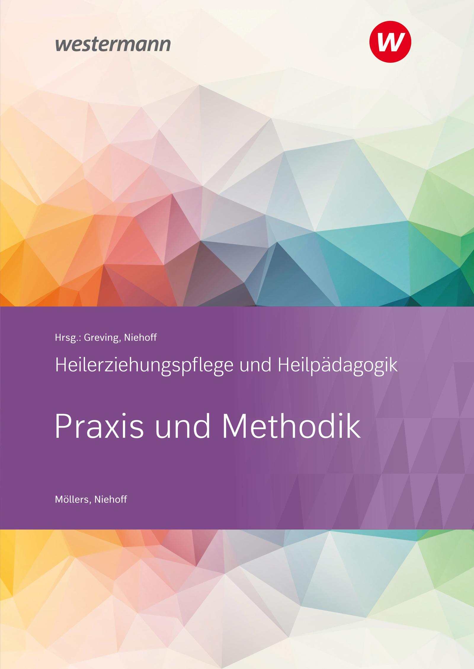 Heilerziehungspflege und Heilpädagogik. Schulbuch. Praxis und Methodik