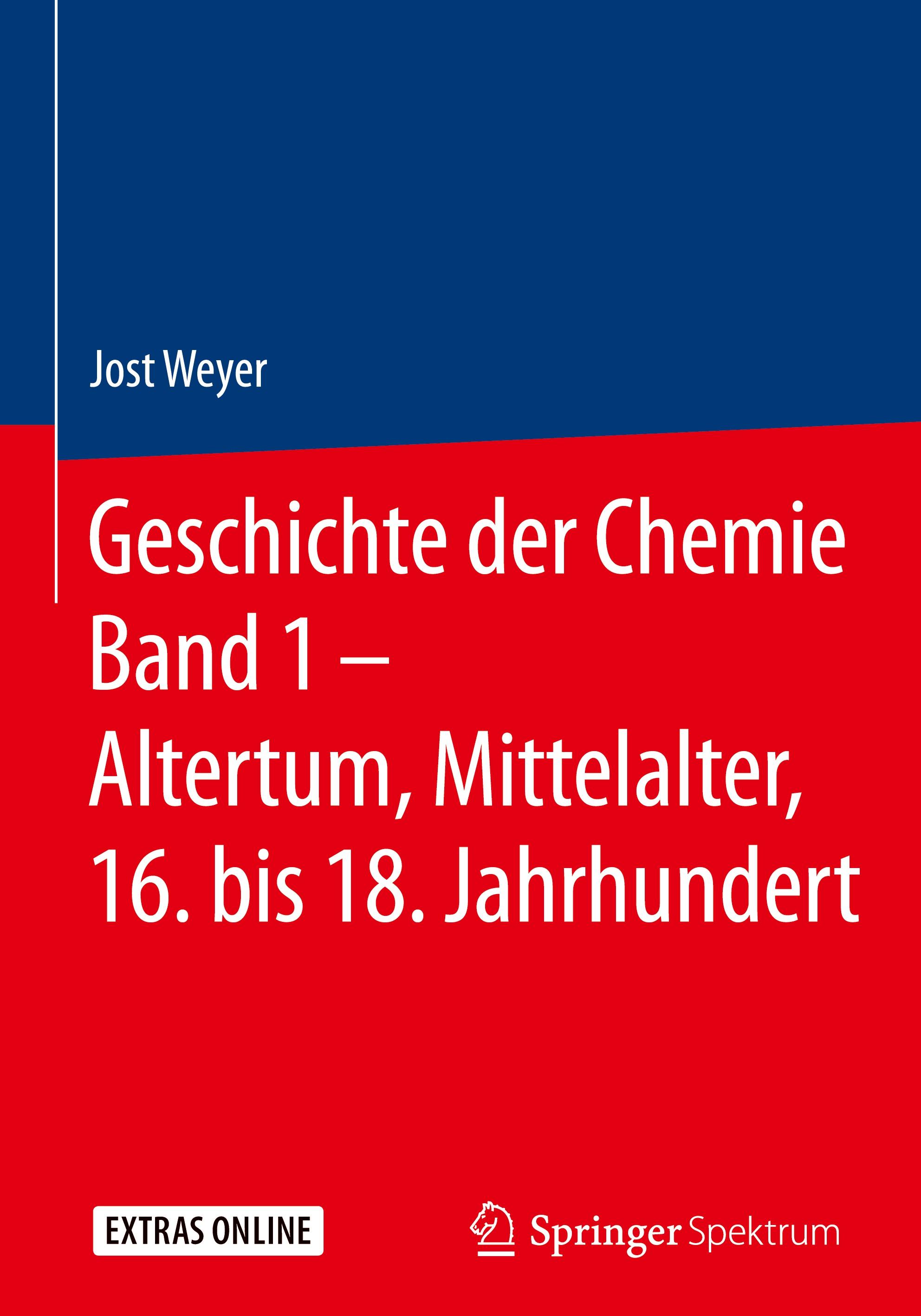 Geschichte der Chemie Band 1 - Altertum, Mittelalter, 16. bis 18. Jahrhundert