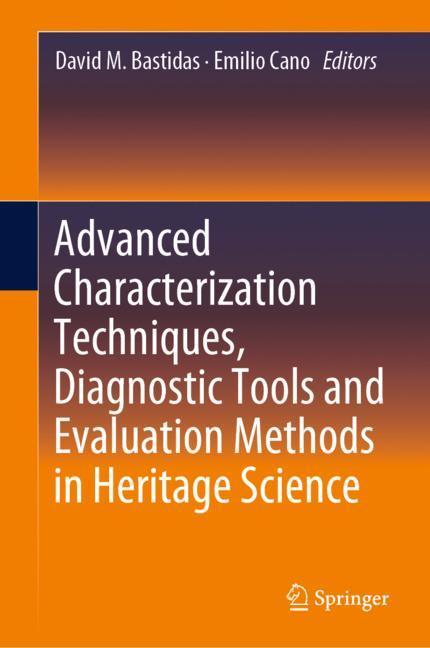 Advanced Characterization Techniques, Diagnostic Tools and Evaluation Methods in Heritage Science