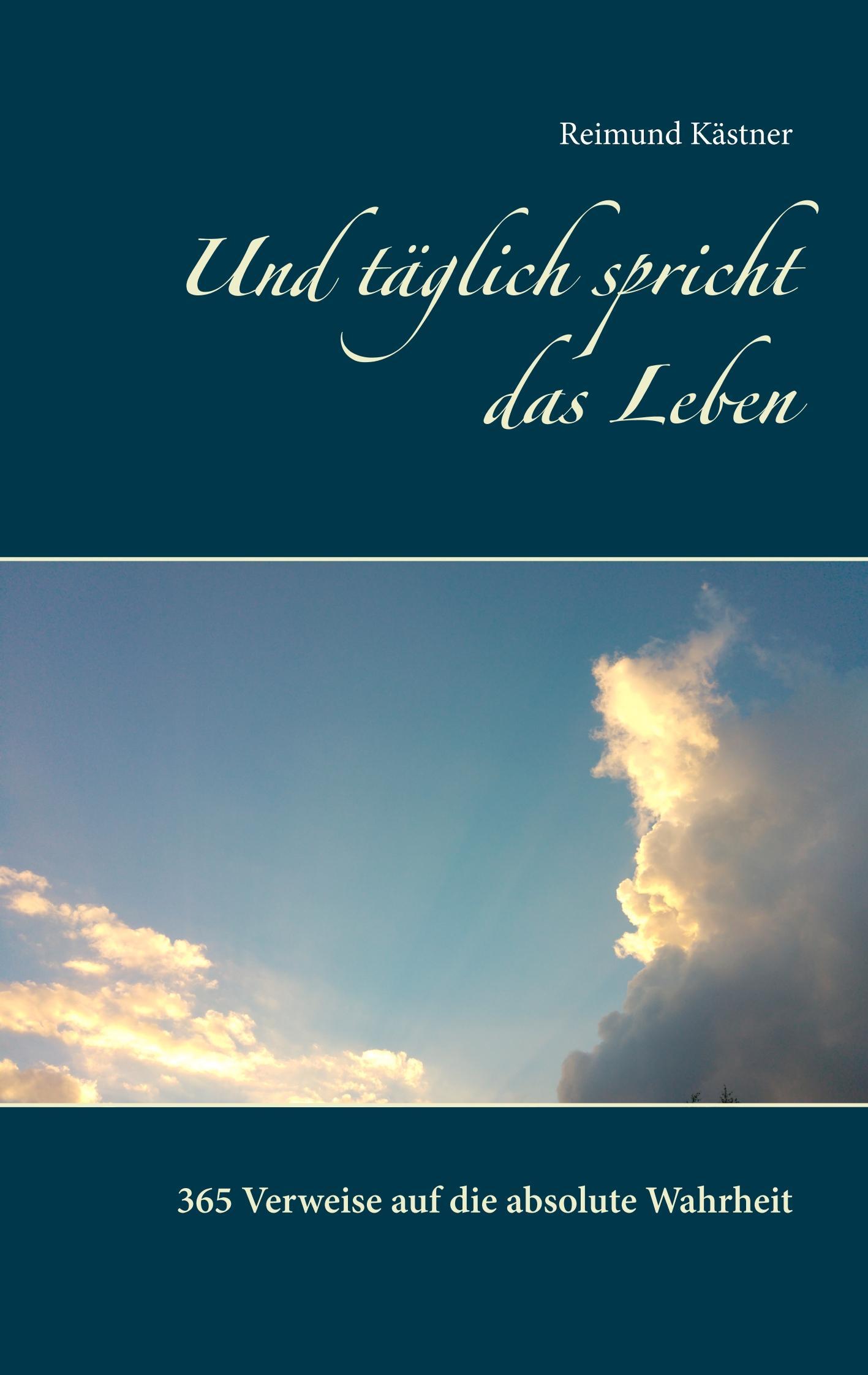 Und täglich spricht das Leben