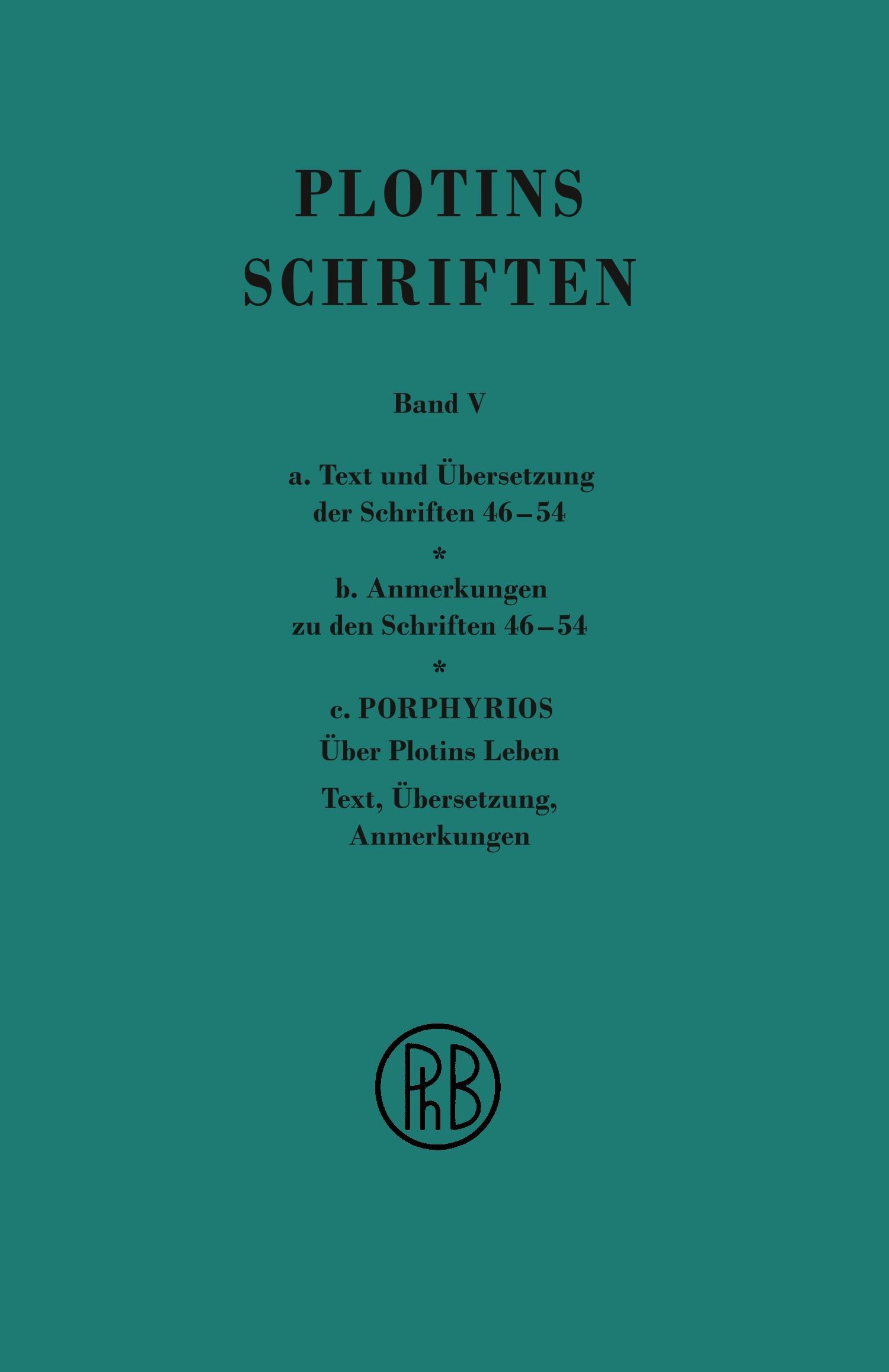 Schriften. Griech.-Dt. / Plotins Schriften Band Va-c (Text- Anmerkungsband und Anhang)