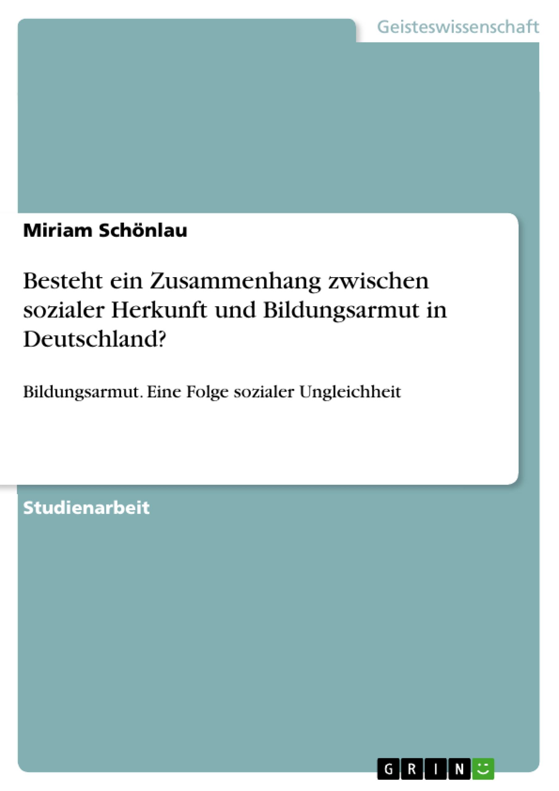 Besteht ein Zusammenhang zwischen sozialer Herkunft und Bildungsarmut in Deutschland?