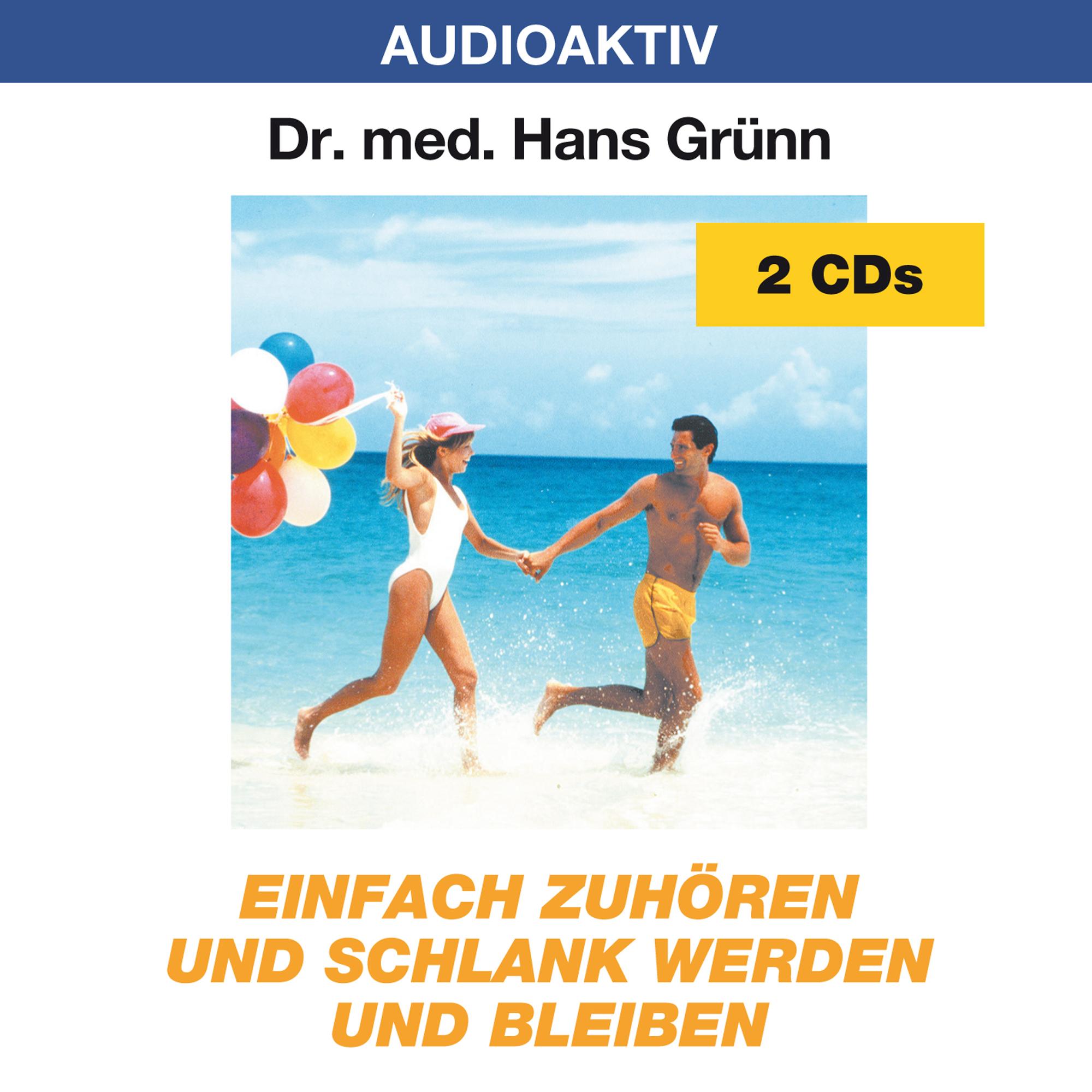 Einfach zuhören und schlank werden und bleiben. 2 CDs