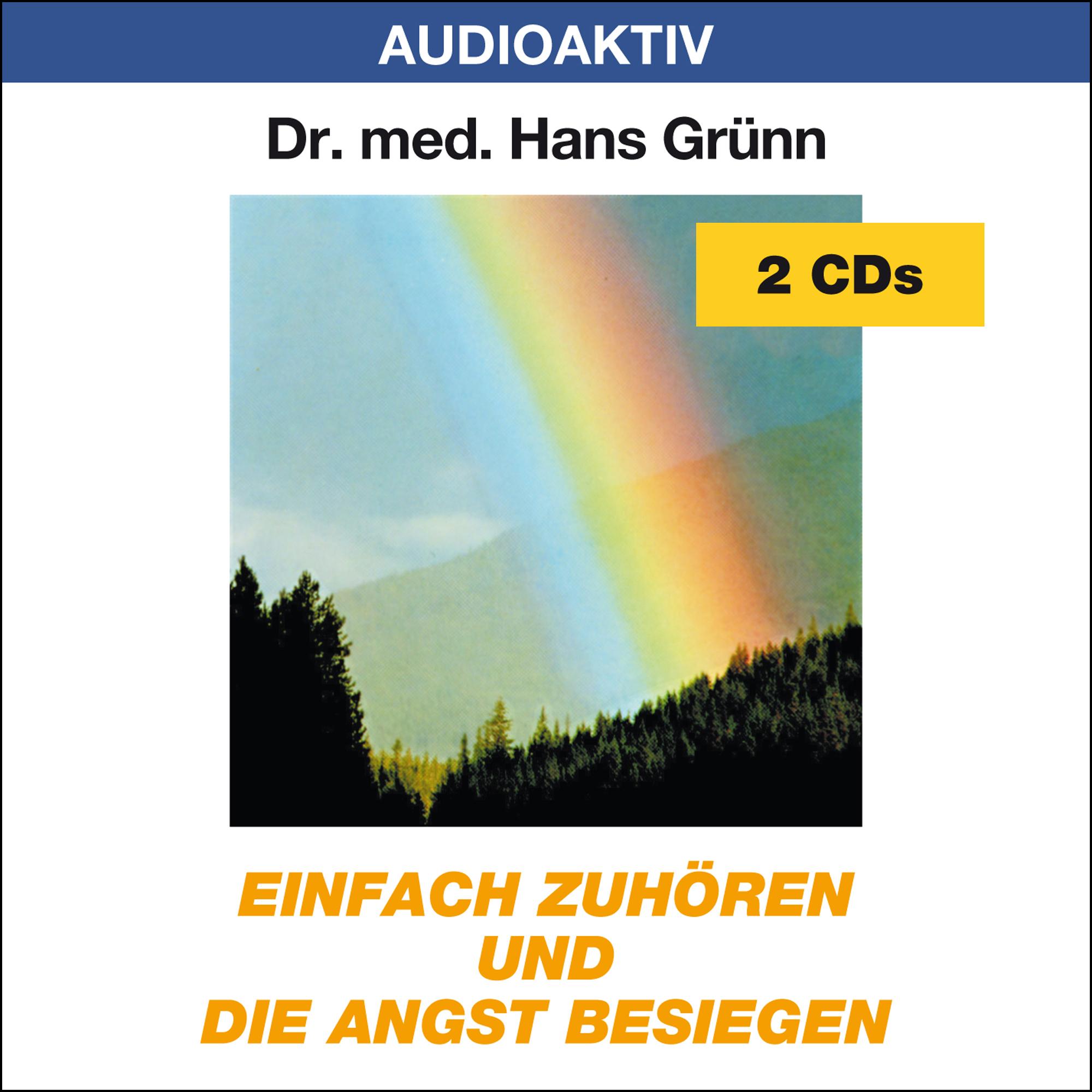 Einfach zuhören und die Angst besiegen. 2 CDs