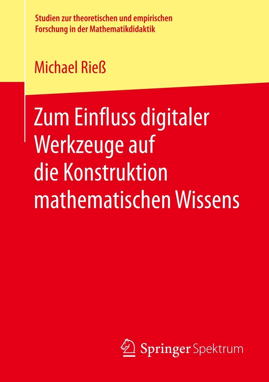 Zum Einfluss digitaler Werkzeuge auf die Konstruktion mathematischen Wissens