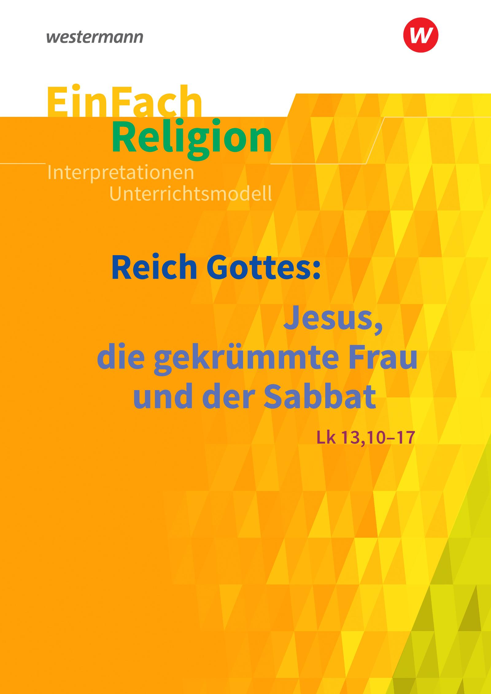 EinFach Religion / Unterrichtsbausteine Klassen 5 - 13