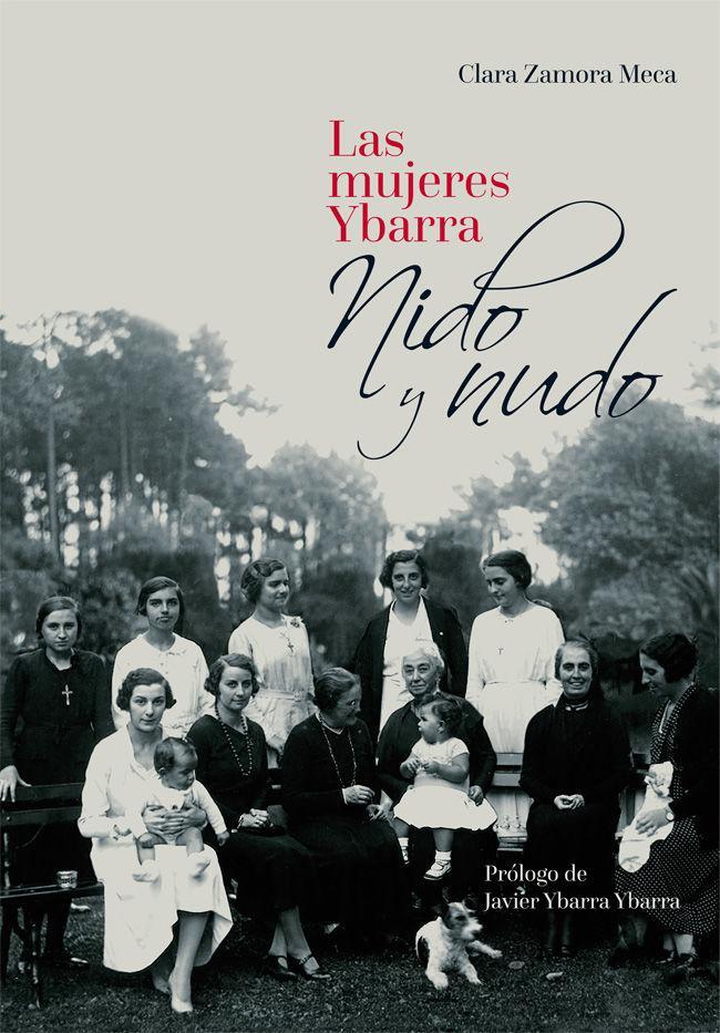 Las mujeres Ybarra : nido y nudo