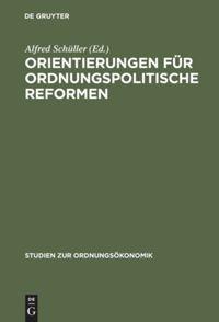 Orientierungen für ordnungspolitische Reformen