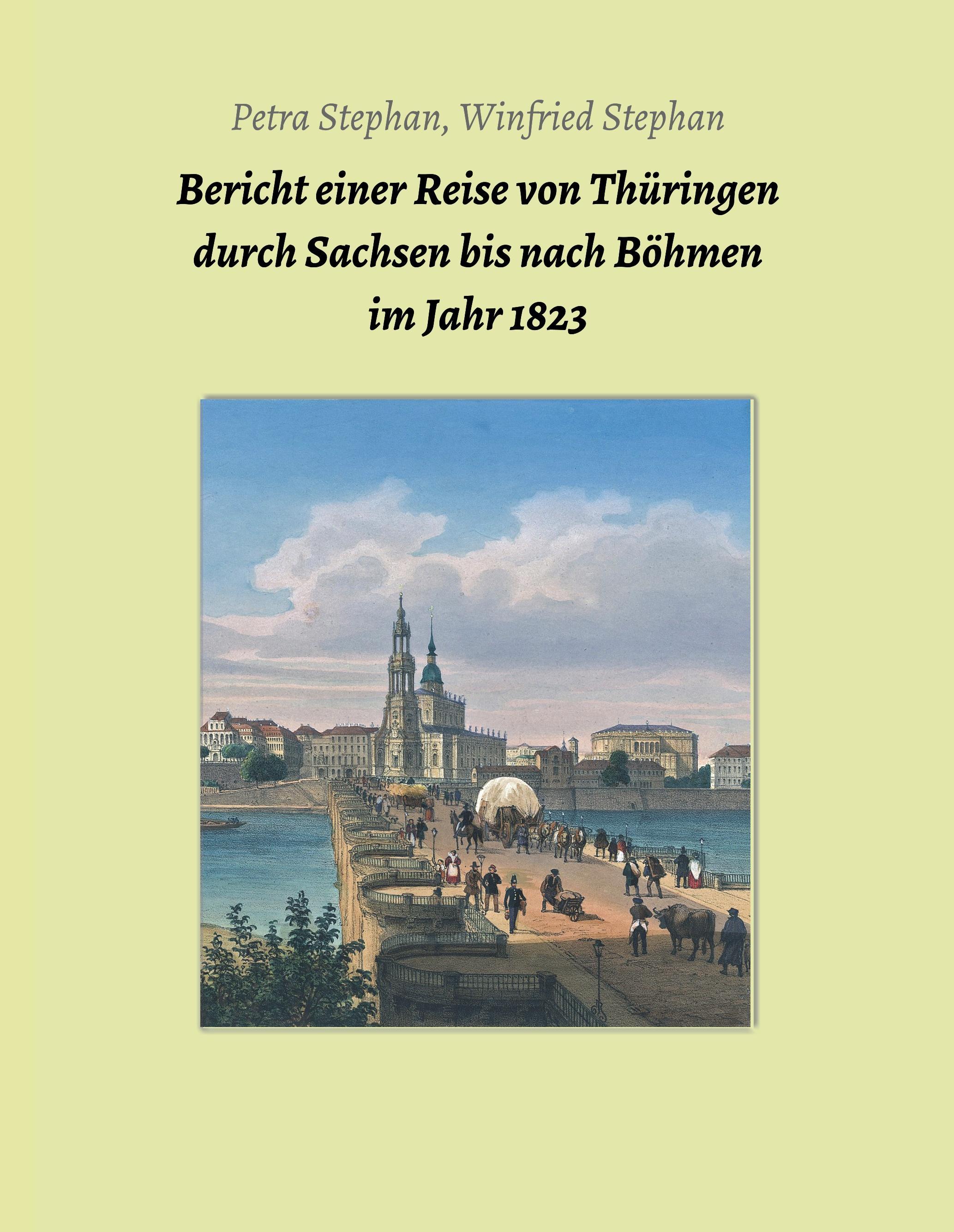 Bericht einer Reise von Thüringen durch Sachsen bis nach Böhmen  im Jahr 1823