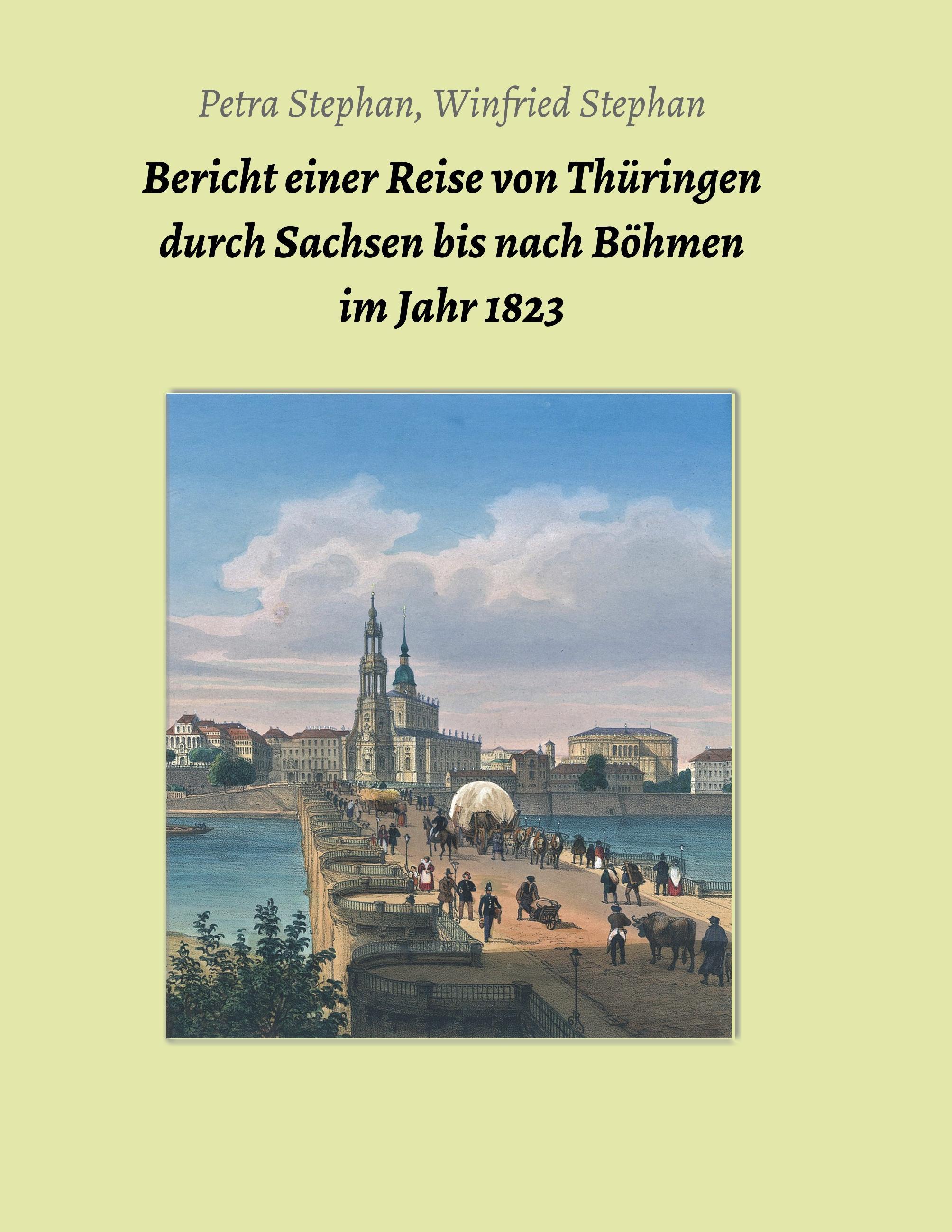 Bericht einer Reise von Thüringen durch Sachsen bis nach Böhmen  im Jahr 1823