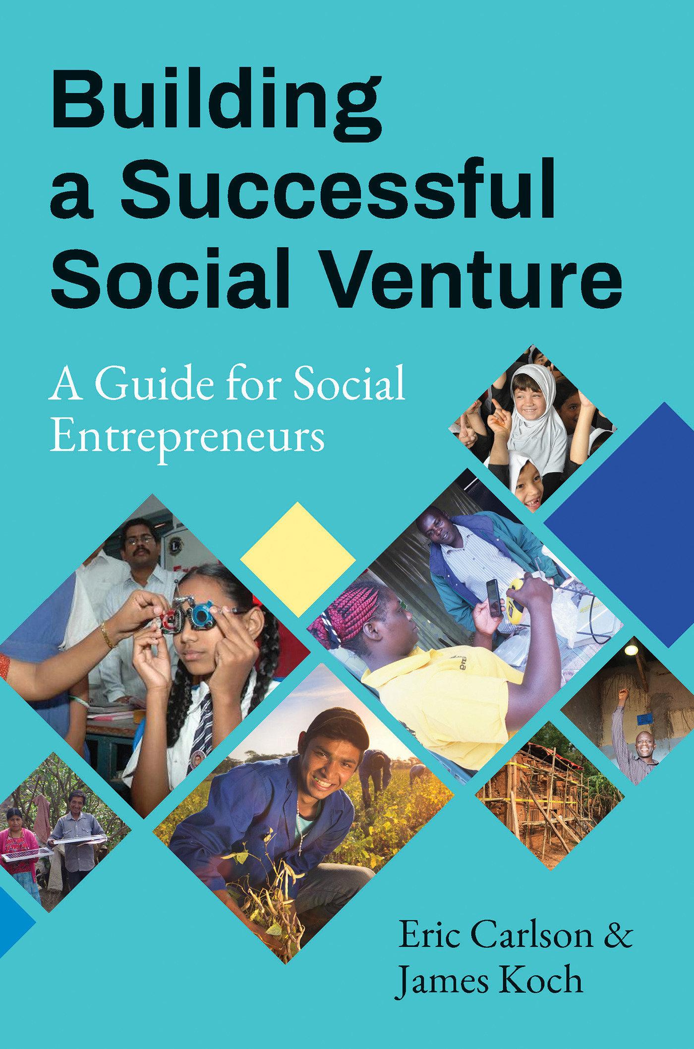 Building a Successful Social Venture: A Guide for Social Entrepreneurs