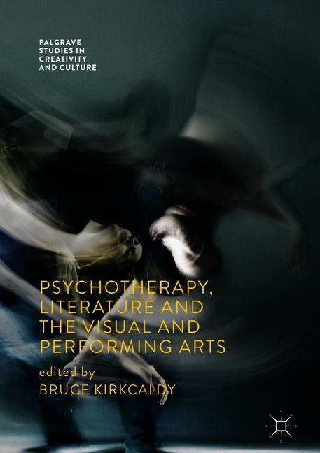 Psychotherapy, Literature and the Visual and Performing Arts