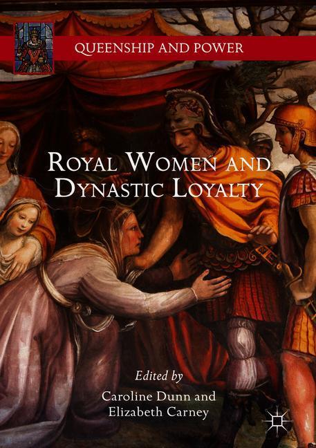 Royal Women and Dynastic Loyalty