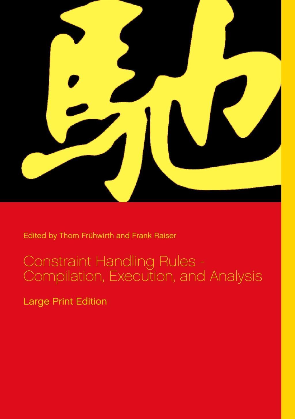 Constraint Handling Rules - Compilation, Execution, and Analysis