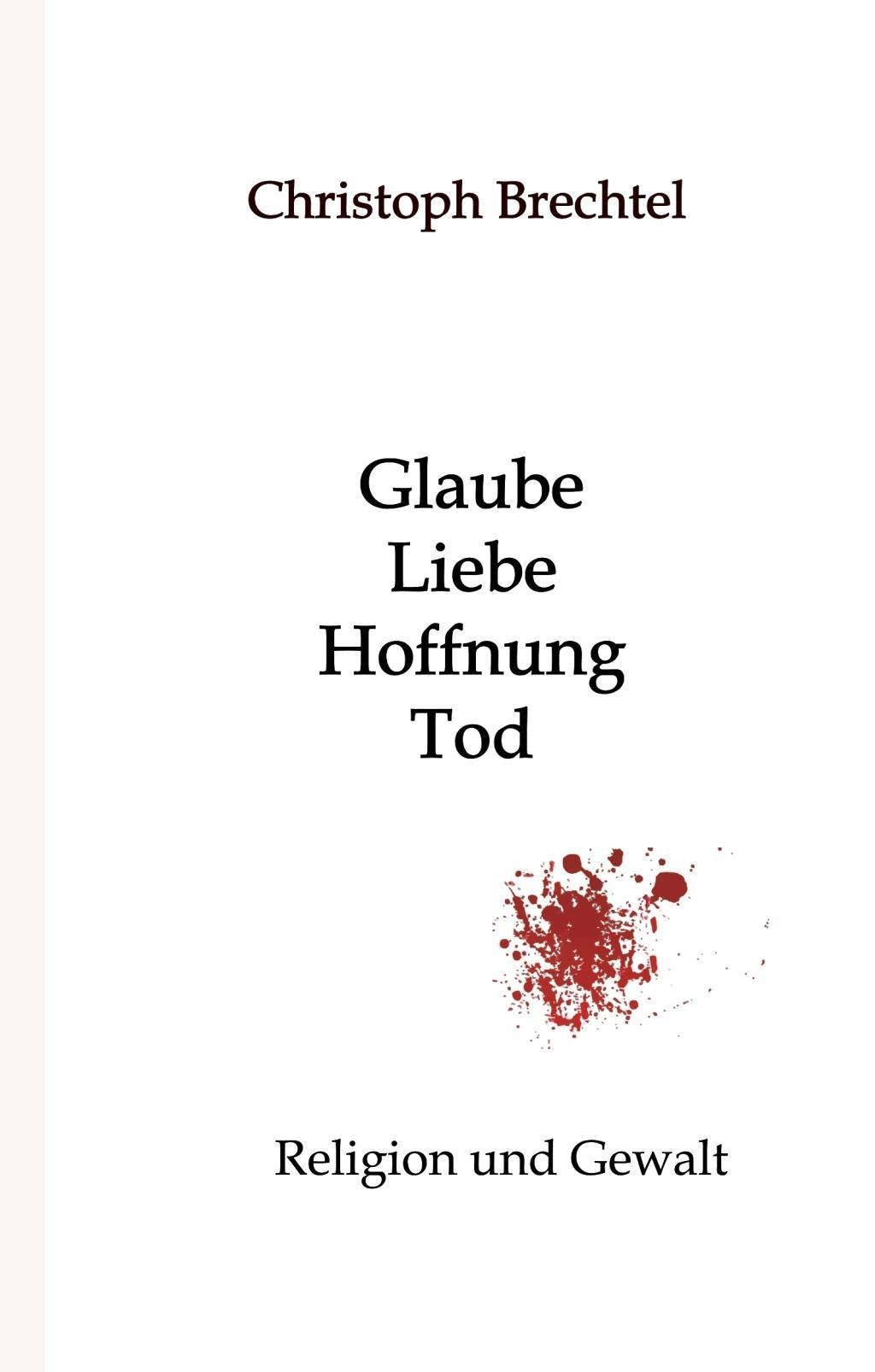 Glaube, Liebe, Hoffnung, Tod