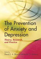 The Prevention of Anxiety and Depression: Theory, Research, and Practice