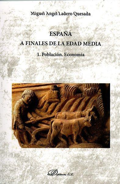 España a finales de la Edad Media 1 : población, economía