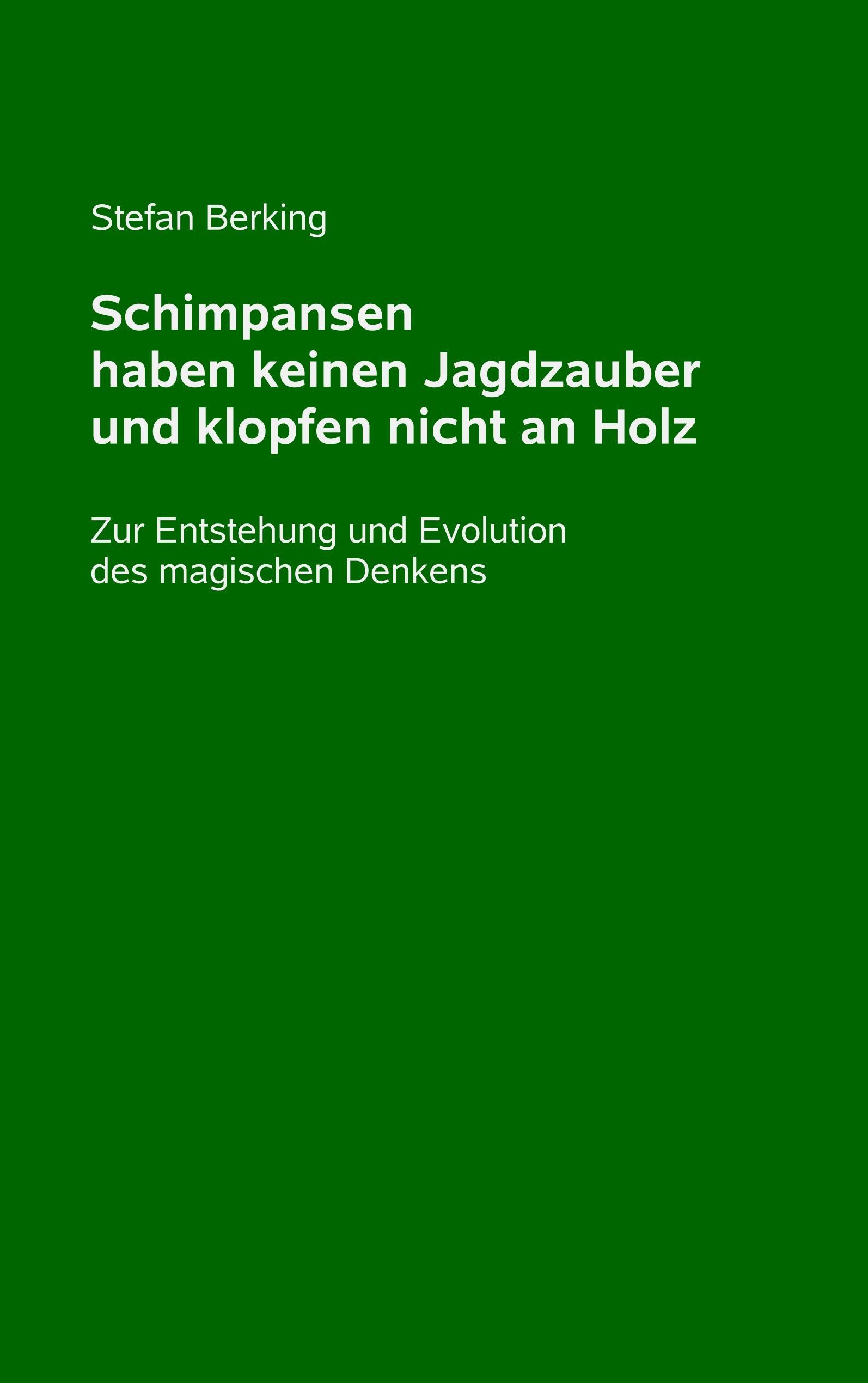 Schimpansen haben keinen Jagdzauber und klopfen nicht an Holz