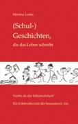 (Schul-) Geschichten, die das Leben schreibt