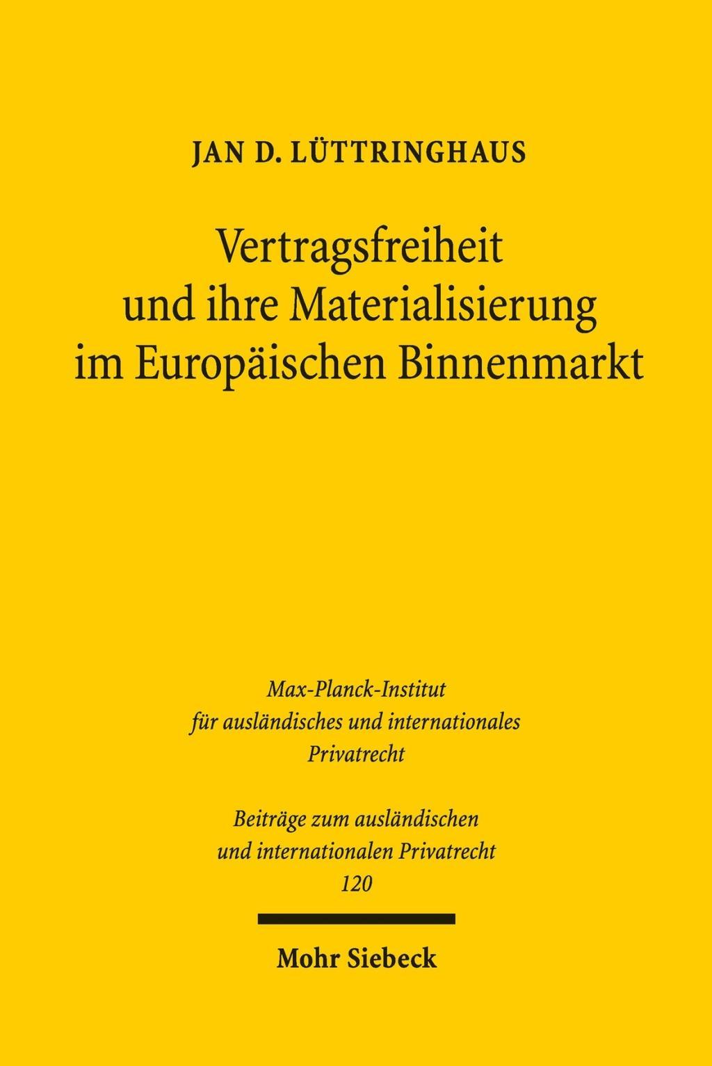 Vertragsfreiheit und ihre Materialisierung im Europäischen Binnenmarkt