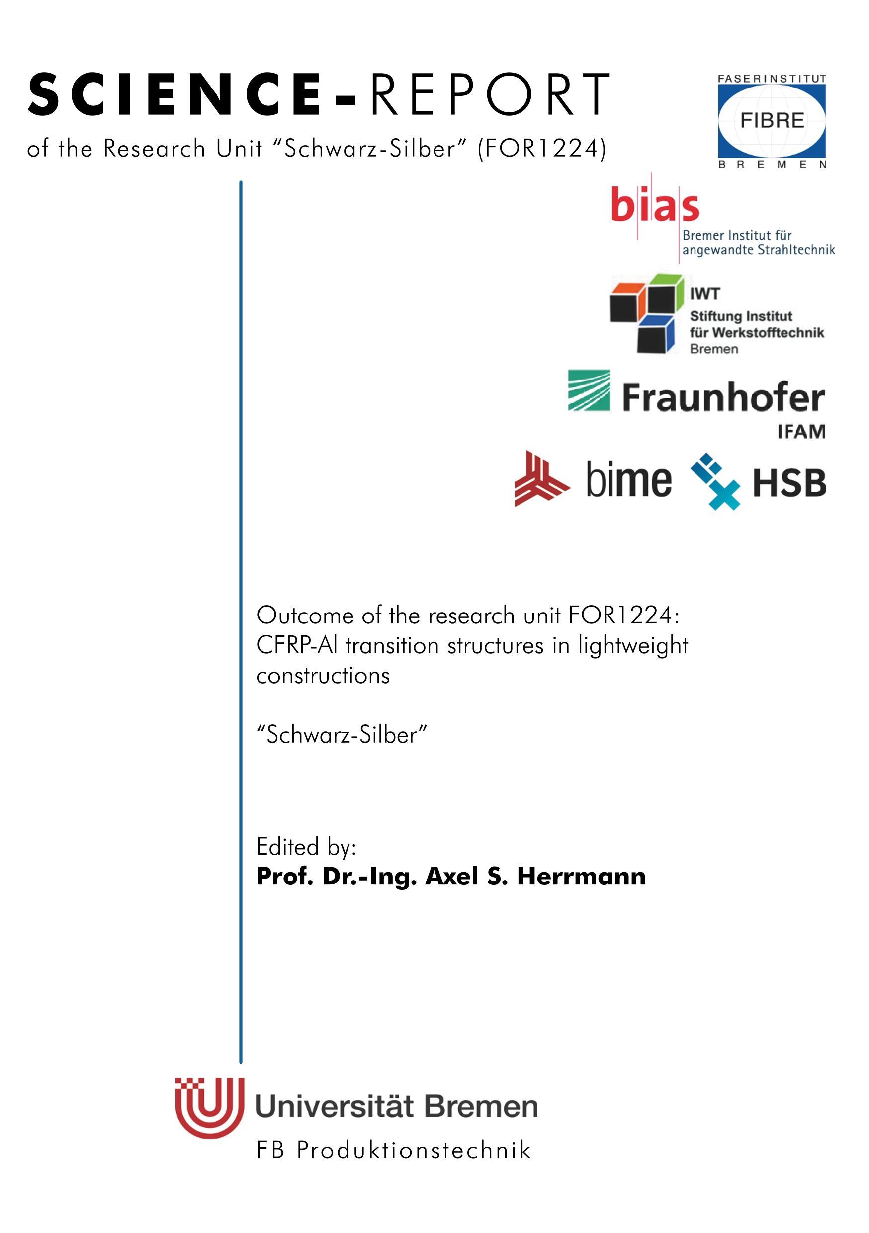 Outcome of the research unit FOR1224: CFRP-Al transition structures in lightweight  constructions