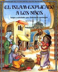 El Islam explicado a los niños : juegos y actividades para fomentar la convivencia