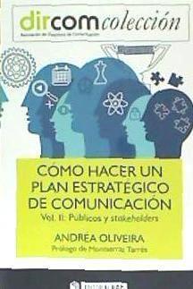 Cómo hacer un plan estratégico de comunicación II : públicos y stakeholders