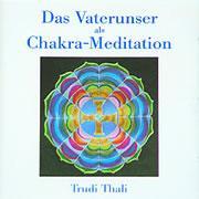 Das Vaterunser als Chakra-Meditation. CD