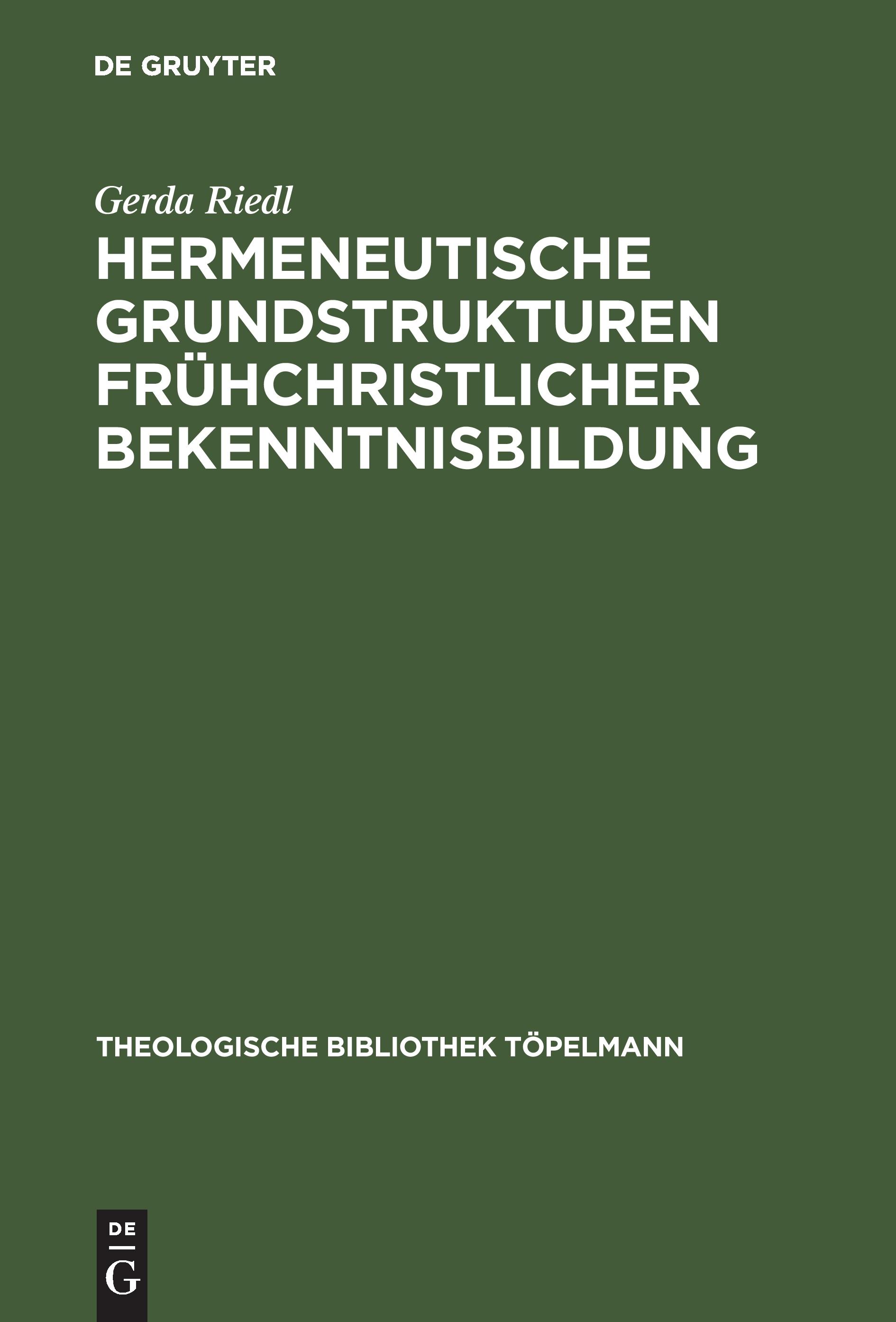 Hermeneutische Grundstrukturen frühchristlicher Bekenntnisbildung