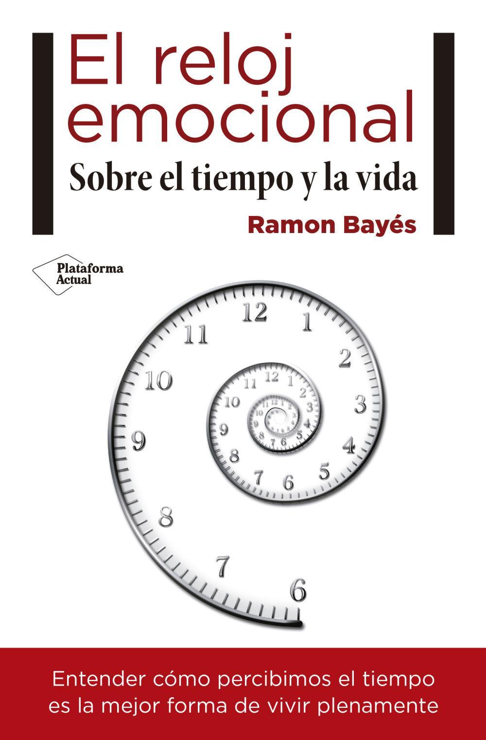 El reloj emocional : sobre el tiempo y la vida