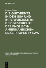 Die Quit-Rents in den USA und ihre Wurzeln in der Geschichte des englisch-amerikanischen Real-Property-Law