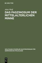 Das Faszinosum der mittelalterlichen Minne