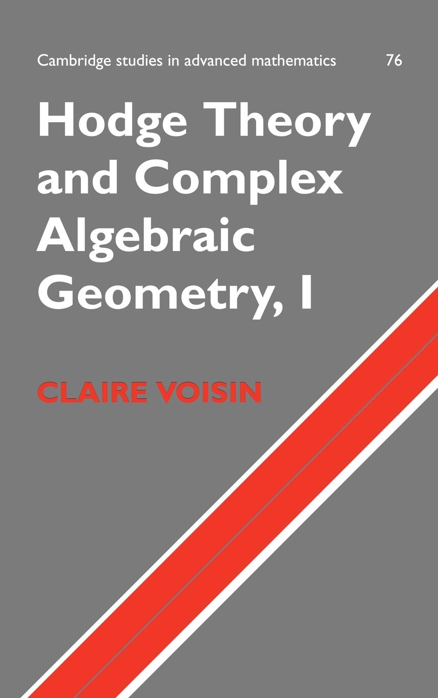 Hodge Theory and Complex Algebraic Geometry I