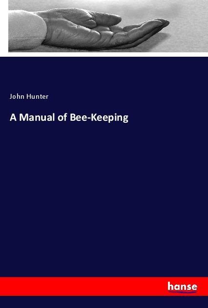 A Manual of Bee-Keeping