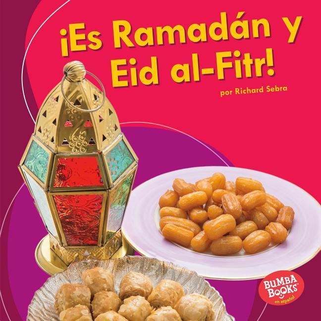 ¡Es Ramadán Y Eid Al-Fitr! (It's Ramadan and Eid Al-Fitr!)