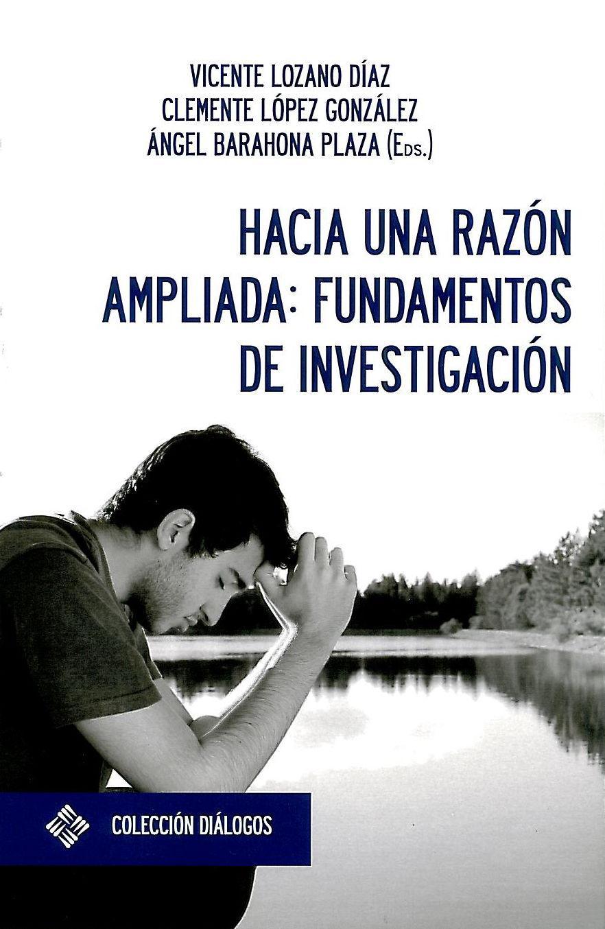 Hacia una razón ampliada : fundamentos de investigación