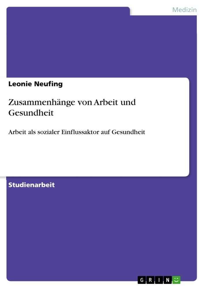 Zusammenhänge von Arbeit und Gesundheit